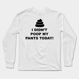 Poop Pants Long Sleeve T-Shirt